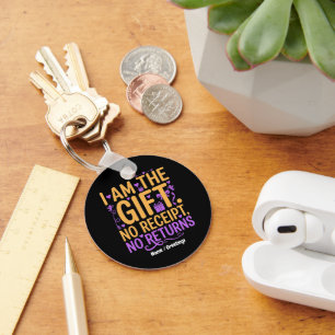 I Am The Gift No Receipt No Returns Funny Wife Key Ring