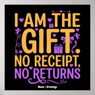 I Am The Gift No Receipt No Returns Funny Wife Poster