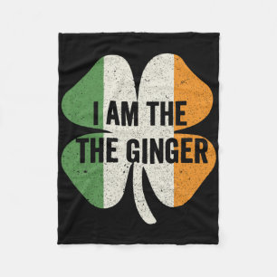 I Am The Ginger Dibs On The Redhead Funny St Patri Fleece Blanket