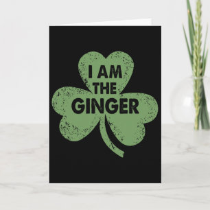 I Am The Ginger Funny Irish St. Patrick's Day Card