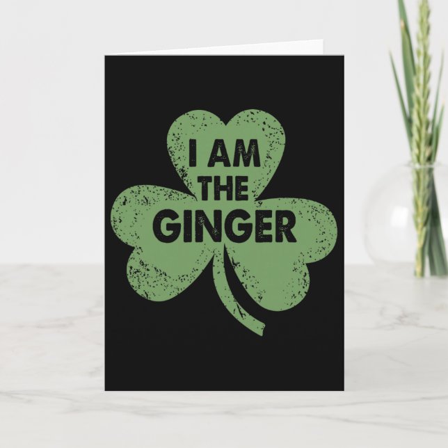 I Am The Ginger Funny Irish St. Patrick's Day  Card (Front)