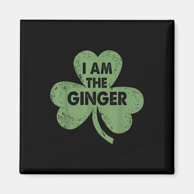 I Am The Ginger Funny Irish St. Patricks Day  Magnet (Front)