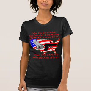 I Am The God Fearing, Gun Carrying, Flag Waving T-Shirt