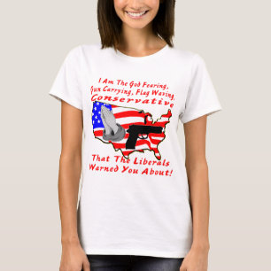 I Am The God Fearing, Gun Carrying, Flag Waving T-Shirt
