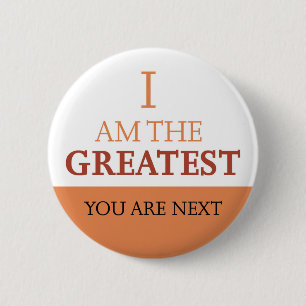 I am the Greatest - Attitude 6 Cm Round Badge