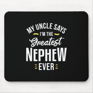 I Am The Greatest Nephew Ever Mouse Pad