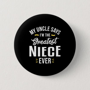I Am The Greatest Niece Ever 6 Cm Round Badge