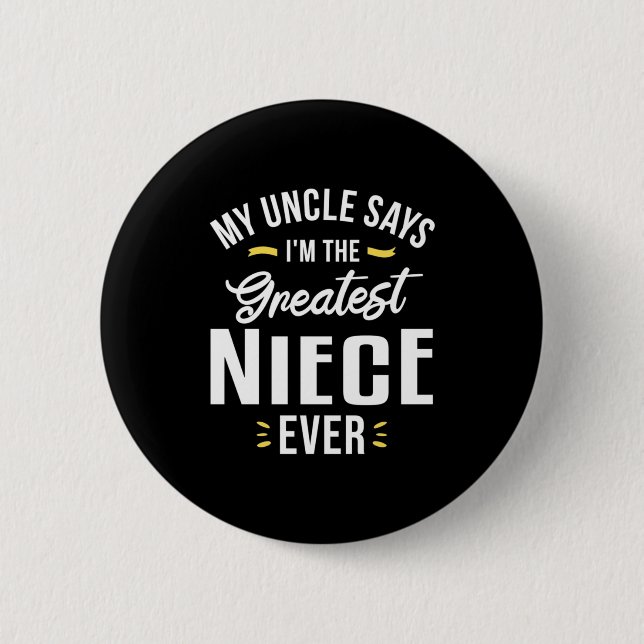 I Am The Greatest Niece Ever 6 Cm Round Badge (Front)