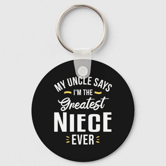 I Am The Greatest Niece Ever Key Ring (Front)