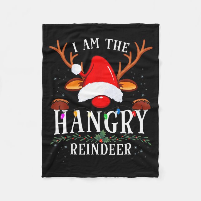I Am The Hangry Reindeer Christmas Family  Fleece Blanket (Front)