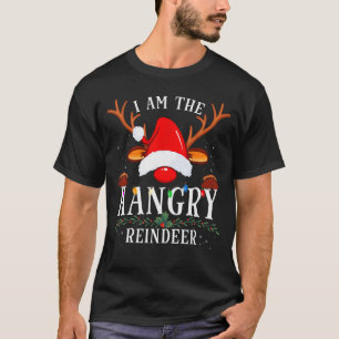 I Am The Hangry Reindeer Christmas Family T-Shirt