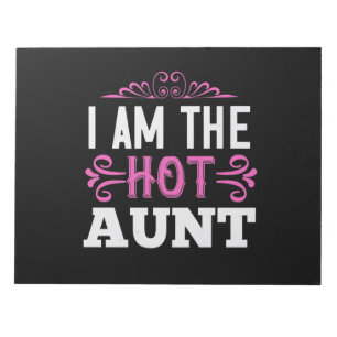 I Am The Hot Aunt-01.Png Notepad