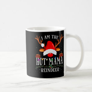 I Am The Hot Mama Reindeer Christmas Family  Coffee Mug