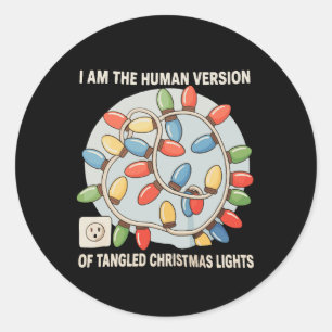 I Am The Human Version Of Tangled Christmas Lights Classic Round Sticker