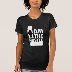 I AM THE HUSTLE T-Shirt