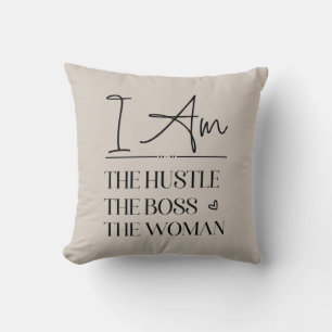 I Am The Hustle, The Boss, The Woman Funny Cushion