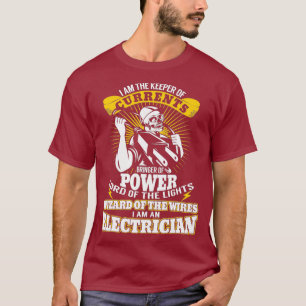 I Am The Keeper of Currents Funny Electrician T-Shirt