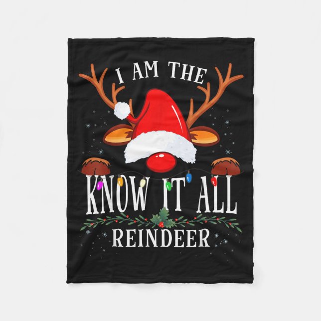 I Am The Know It All Reindeer Christmas Family  Fleece Blanket (Front)