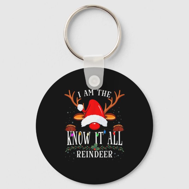I Am The Know It All Reindeer Christmas Family  Key Ring (Front)