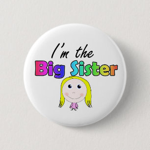 I am the large sister 6 cm round badge