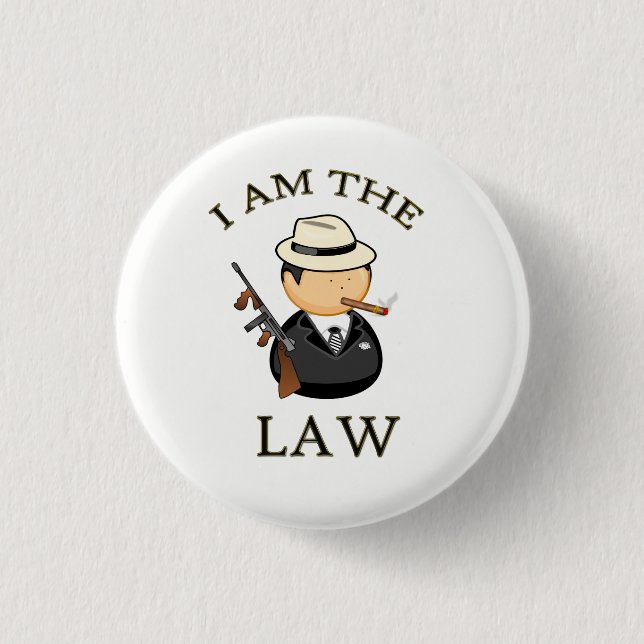 I am the law Gangster with a old gun 3 Cm Round Badge (Front)