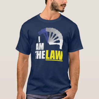 I am the Law T-Shirt