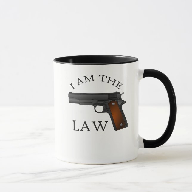I am the law with a hand gun mug (Right)