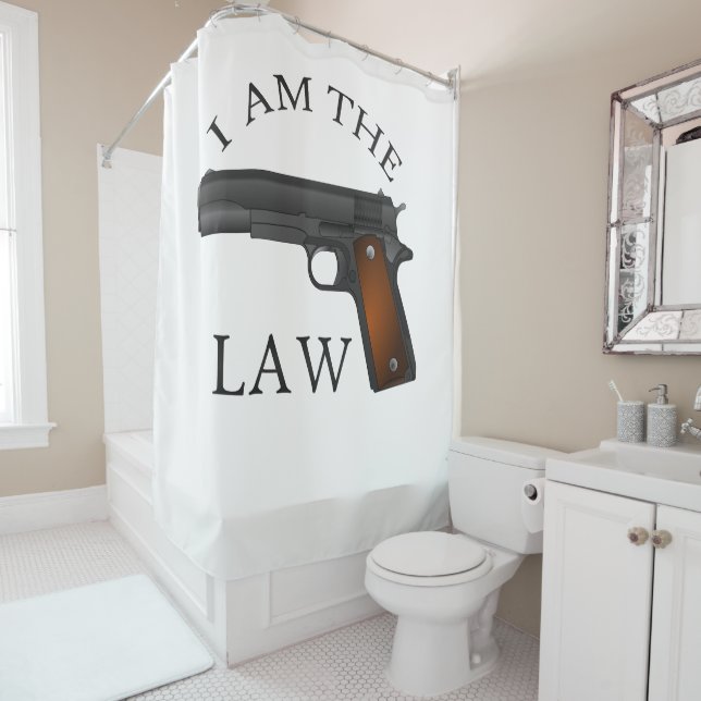 I am the law with a hand gun shower curtain (In Situ)