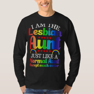 I Am The Lesbian Aunt Rainbow Pride Month Lgbtq Su T-Shirt