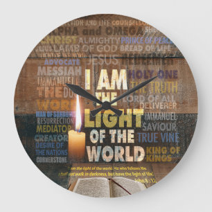 I am the Light of the World  - John 8:12  Large Clock