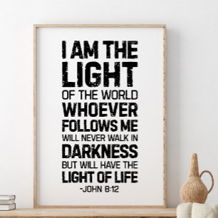 I Am The Light Of The World, John 8:12 Poster