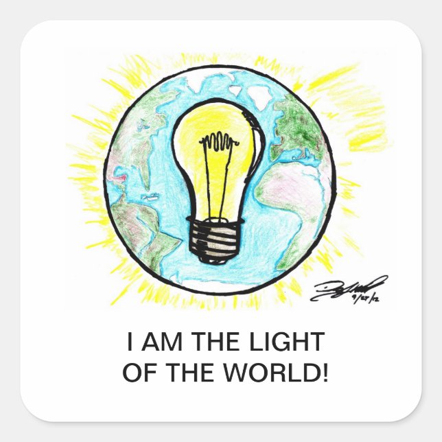 I AM THE LIGHT OF THE WORLD! SQUARE STICKER (Front)