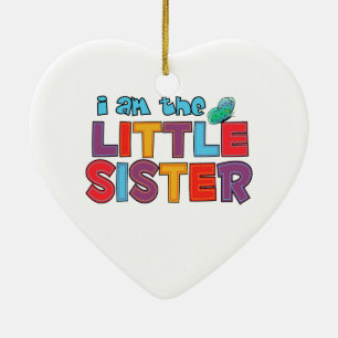 I am the Little Sister Butterfly Ceramic Ornament