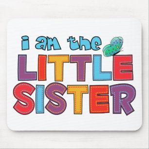 I am the Little Sister Butterfly Mouse Pad