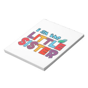 I am the Little Sister Butterfly Notepad