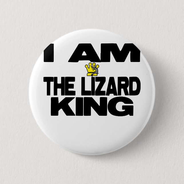 I Am The Lizard King 6 Cm Round Badge (Front)