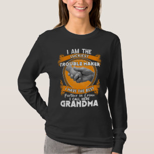 I Am The Luckiest Trouble Maker I Call Her Grandma T-Shirt