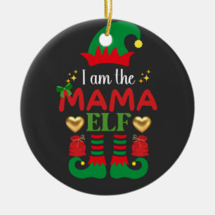 I Am the Mama Elf Ceramic Ornament