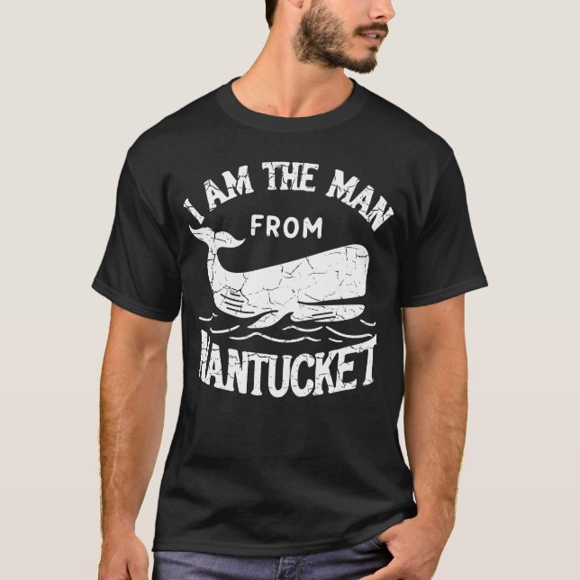 i am the man from nantucket T-Shirt (Front)