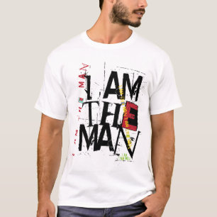 I AM THE MAN T-Shirt