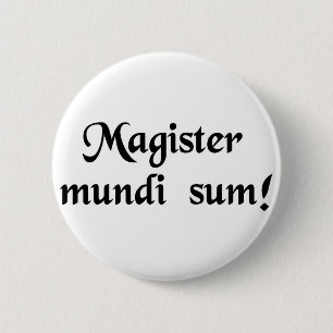 I am the master of the universe! 6 cm round badge