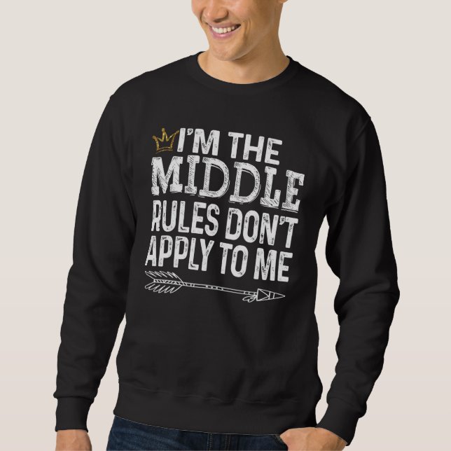 I am the Middle   Rules Don't Apply to Me Tee with (Front)
