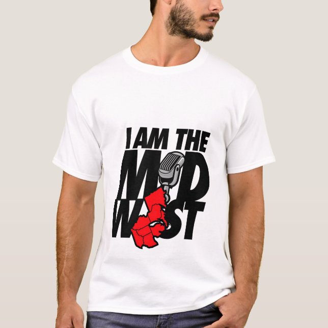 I Am the Midwest T-Shirt (Front)