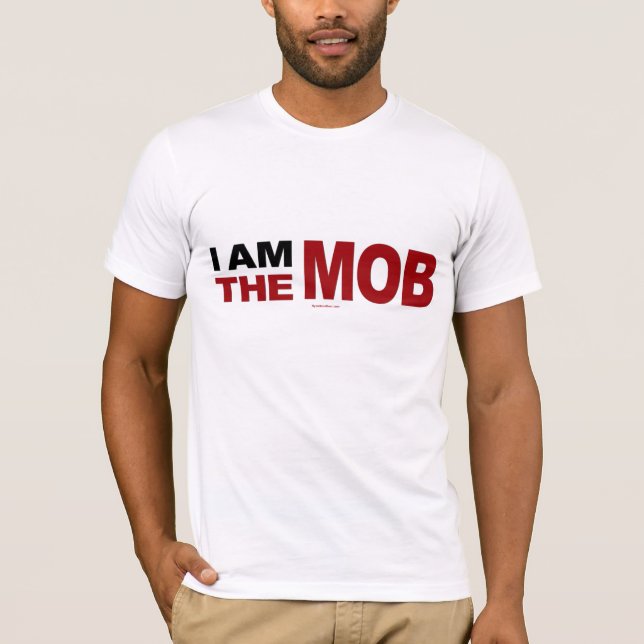 I am the Mob shirts (Front)