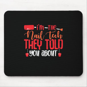 I Am The Nail Tech Mouse Pad