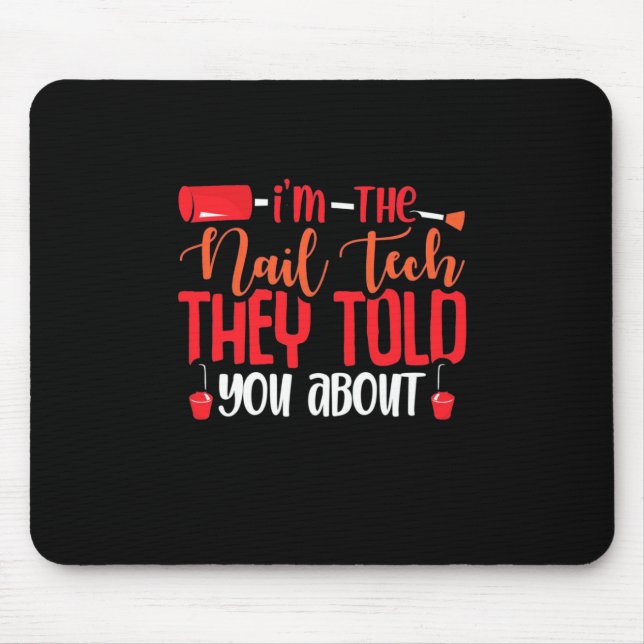 I Am The Nail Tech Mouse Pad (Front)