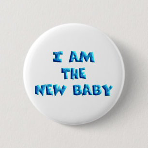 I am the New Baby boy 6 Cm Round Badge