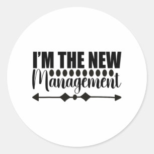 I Am The New Management Funny Newly Married Wife H Classic Round Sticker