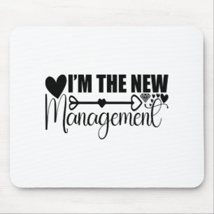 I Am The New Management Funny Newly Married Wife H Mouse Pad