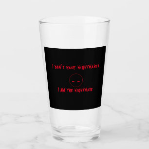 I Am the Nightmare Glass Cup